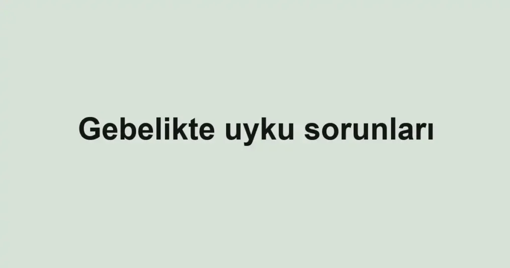 gebelikte-uyku-sorunlari